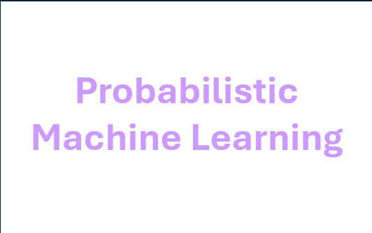Probabilistic Machine Learning